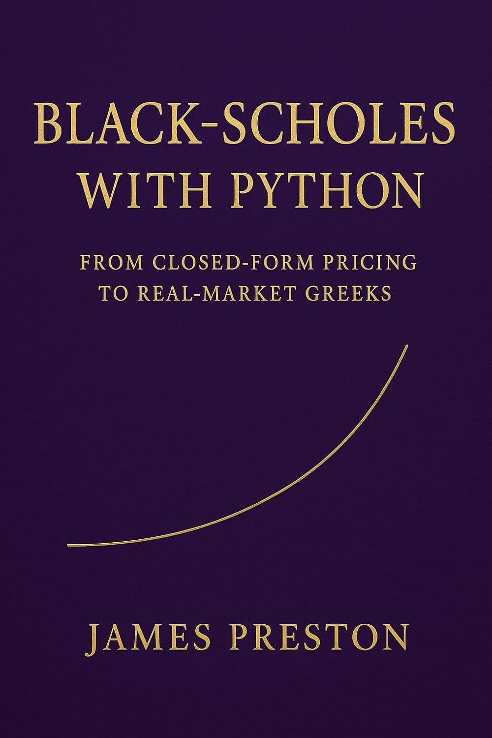 capítulo por capítulo baixar Black-Scholes with Python: From Closed-Form Pricing to Real-Market Greeks: Fast Pricing, Implied Volatility, and Risk Reports with Vectorized NumPy, Numba,... Options Trading Book 9) (English Edition)