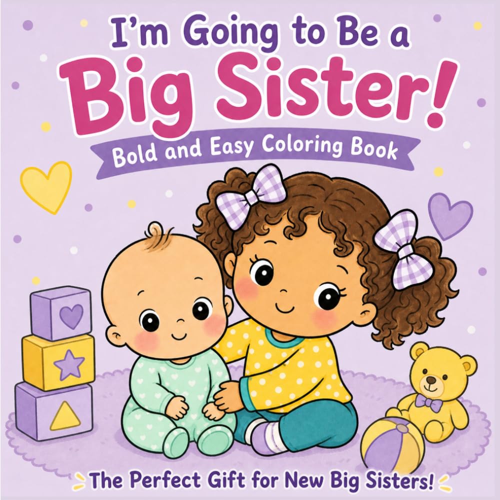 capítulo por capítulo baixar I'm Going to Be a Big Sister! Bold and Easy Coloring Book: for Girls Ages 3–8 with Cute Family Moments, Fun Activities, Sweet Baby Scenes and Confidence-Building Pages