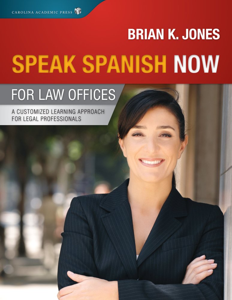 Speak Spanish Now for Law Offices: A Customized Learning Approach for Legal Professionals (English Edition) baixar o livro de graça