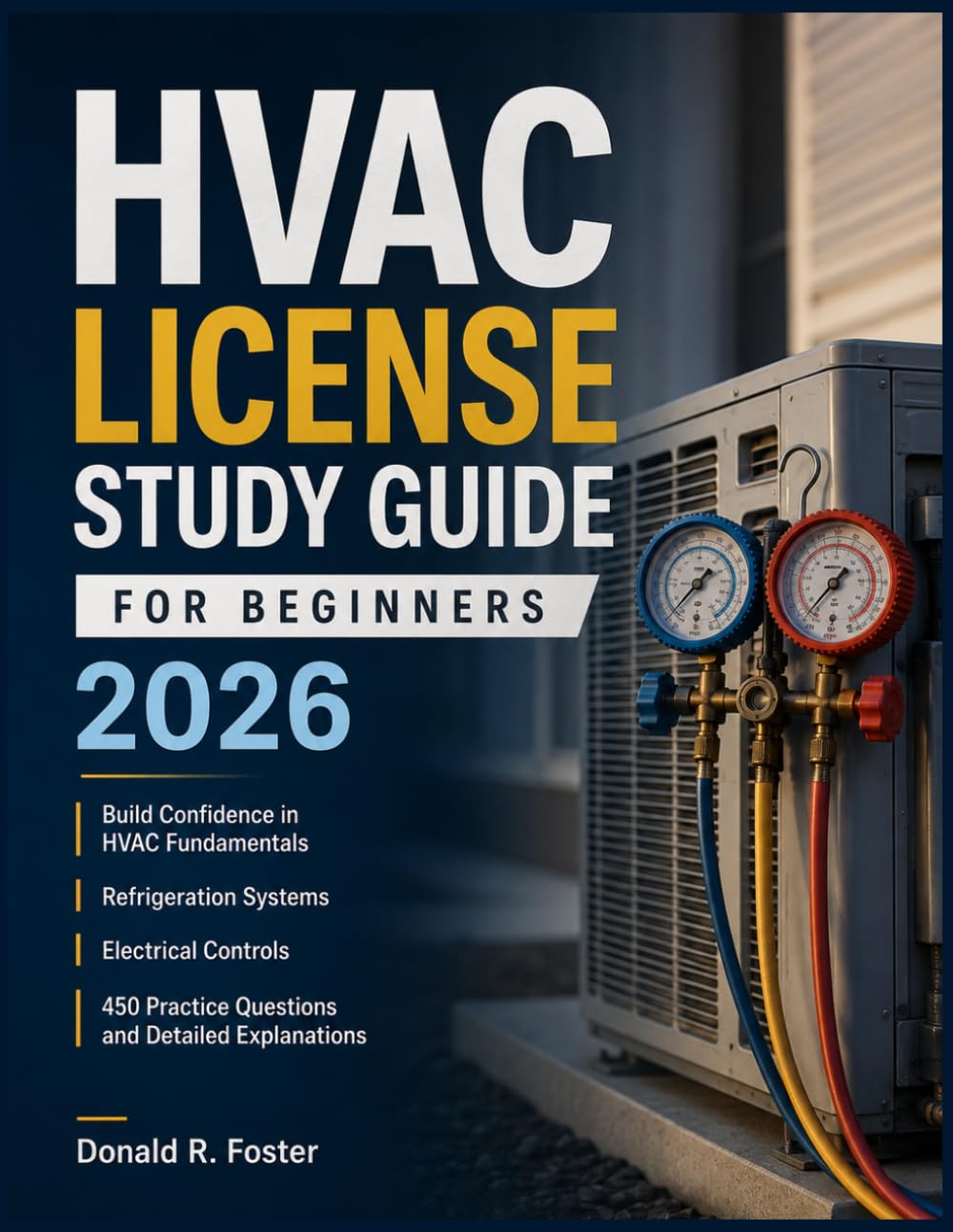 ler totalmente HVAC LICENSE STUDY GUIDE FOR BEGINNERS 2026: Build Confidence in HVAC Fundamentals, Refrigeration Systems, Electrical Controls, 450 Practice Questions, and Detailed Explanations