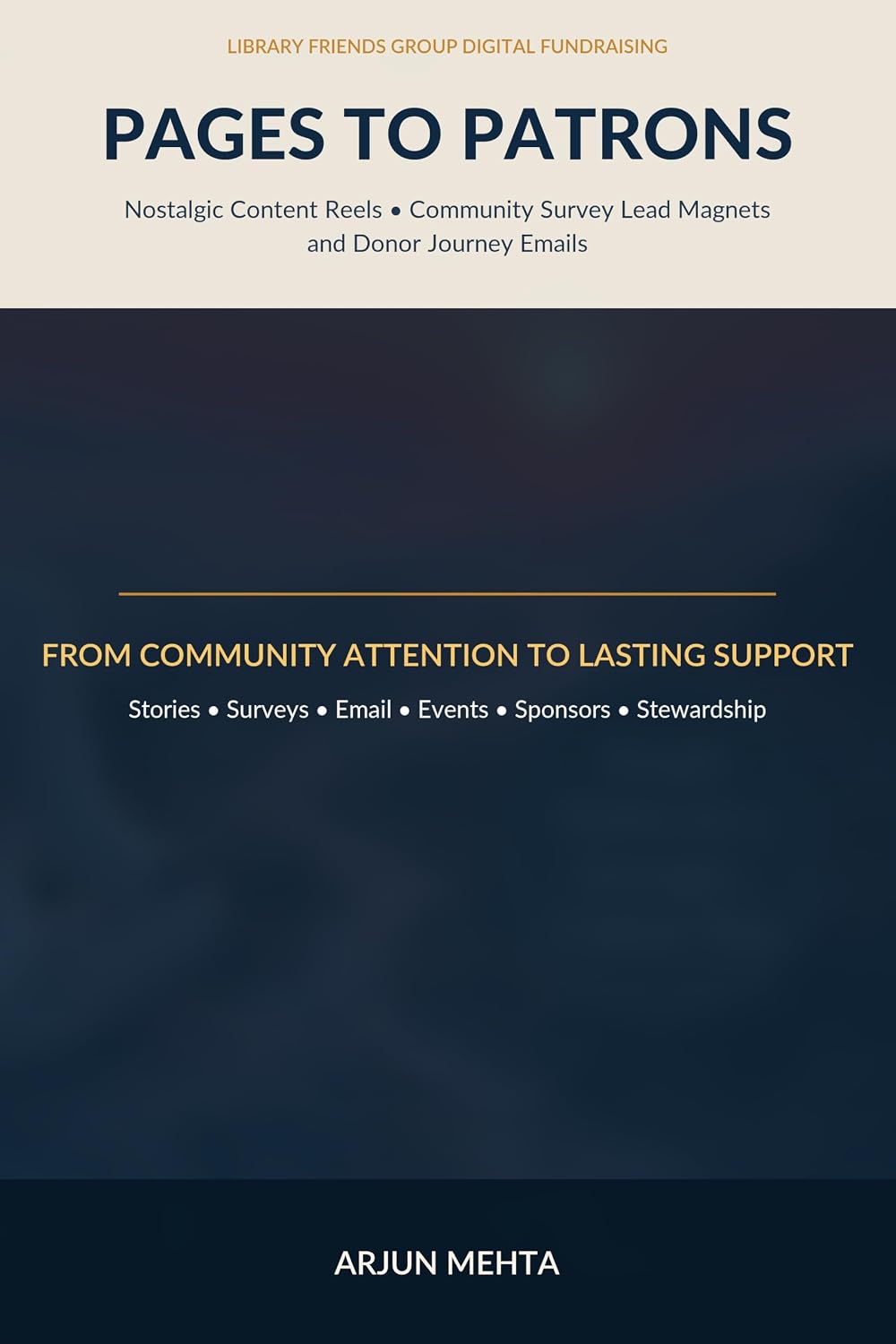 Pages to Patrons: Library Friends Group Digital Fundraising: Nostalgic Content Reels, Community Survey Lead Magnets, and Donor Journey Emails (English Edition) baixar o livro de graça