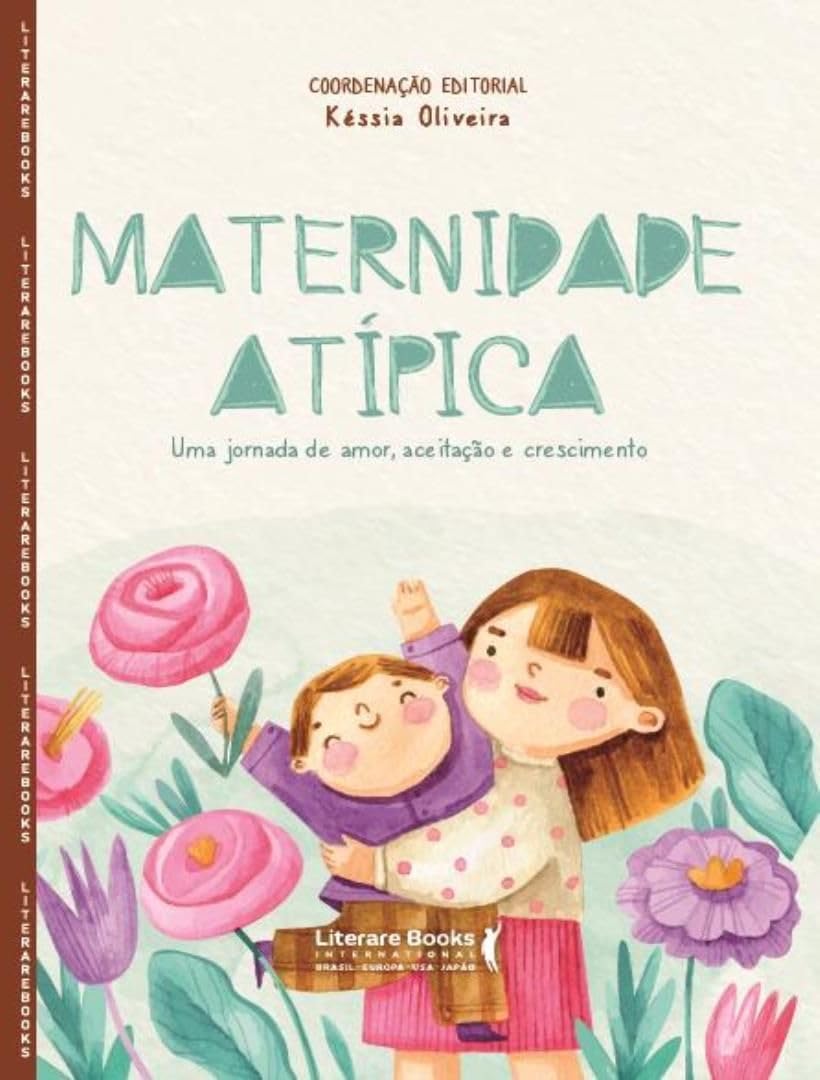 Maternidade atípica: uma jornada de amor, aceitação e crescimento