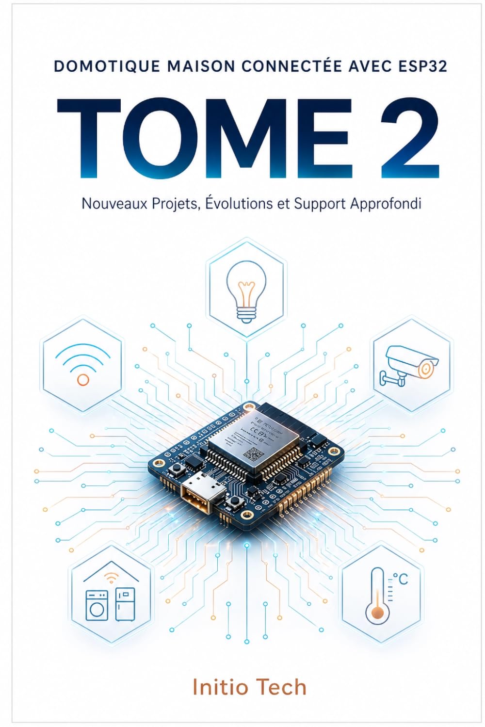 Domotique Maison Connectée avec ESP32 - Tome 2: 14 nouveaux projets, évolutions du Tome 1 et intégration complète pour votre maison intelligente baixar o livro de graça