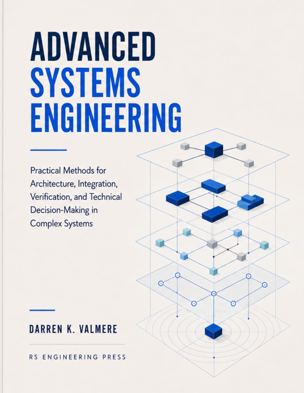 Advanced Systems Engineering: Practical Methods for Architecture, Integration, Verification, and Technical Decision-Making in Complex Systems baixar livro de graça