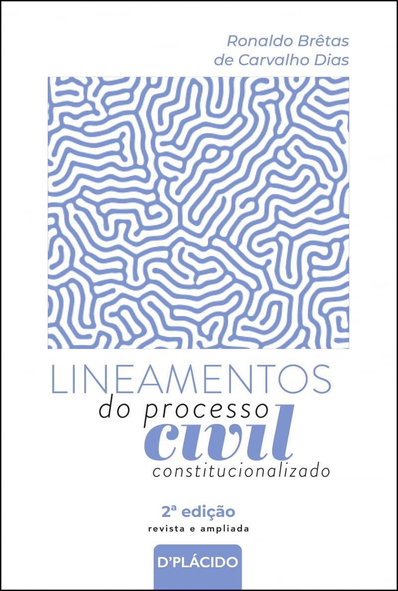 ler totalmente LINEAMENTOS DO PROCESSO CIVIL CONSTITUCIONALIZADO - 2ª EDIÇÃO