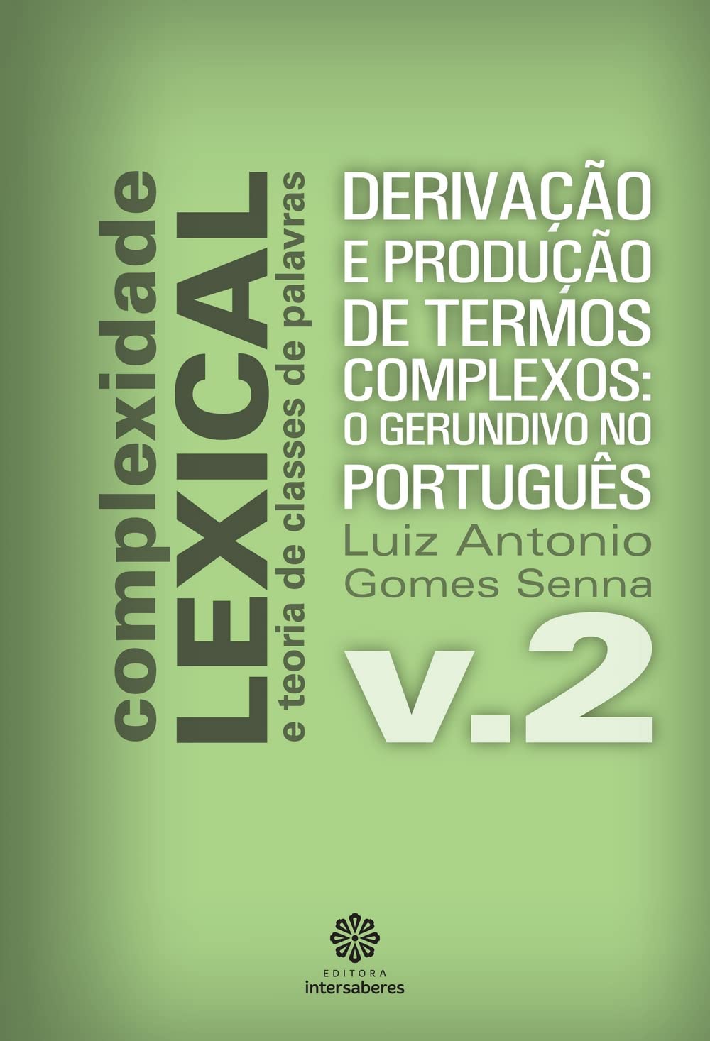 ler totalmente Derivação e produção de termos complexos:: o gerundivo no português