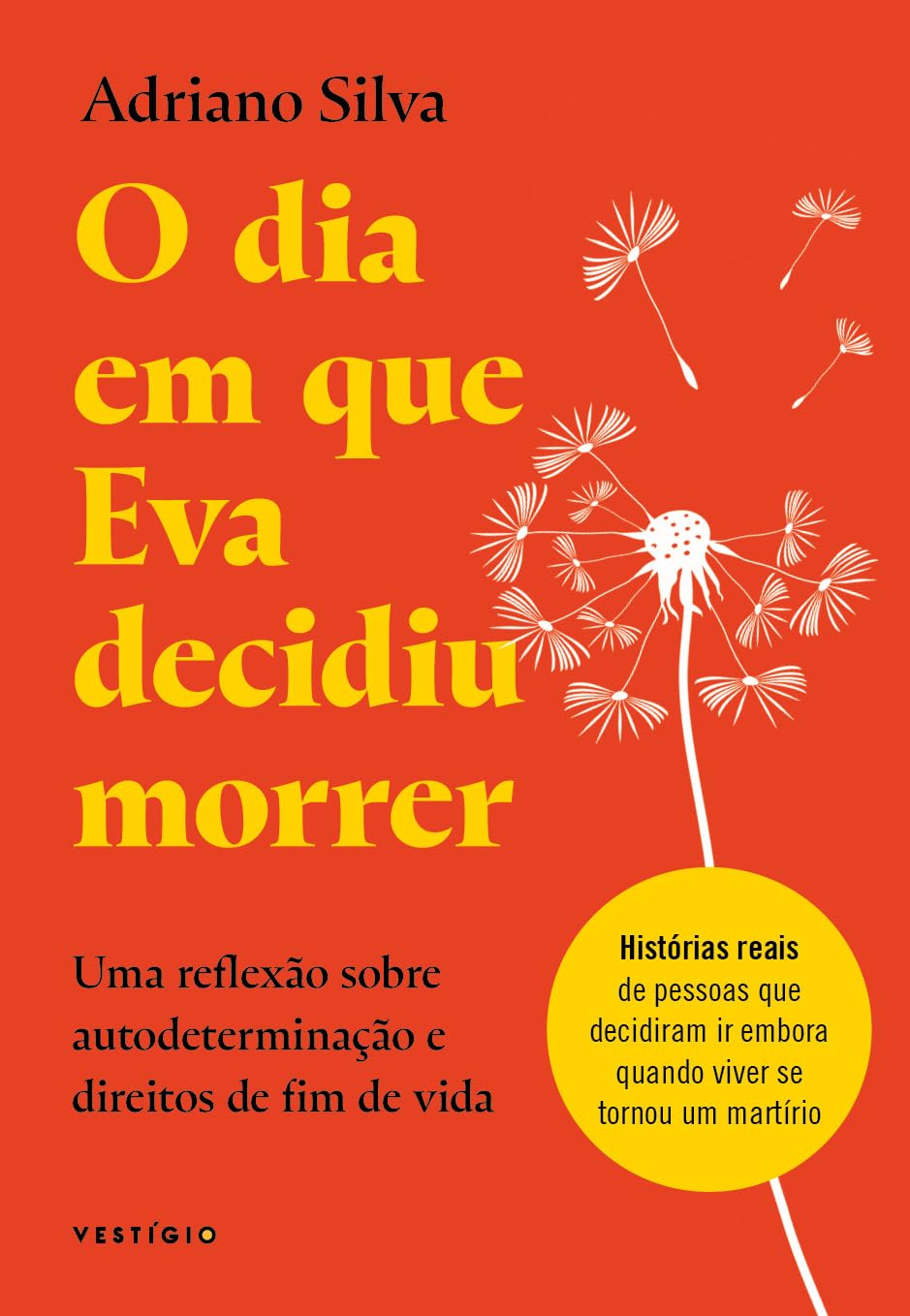 O dia em que Eva decidiu morrer: Uma reflexão sobre autodeterminação e direitos de fim de vida baixar o livro de graça