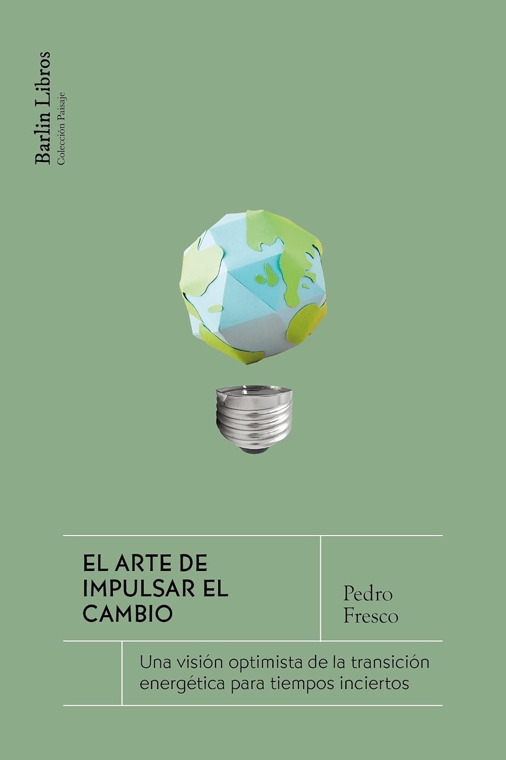 El arte de impulsar el cambio: Una visión optimista de la transición energética para tiempos inciertos baixar livro de graça