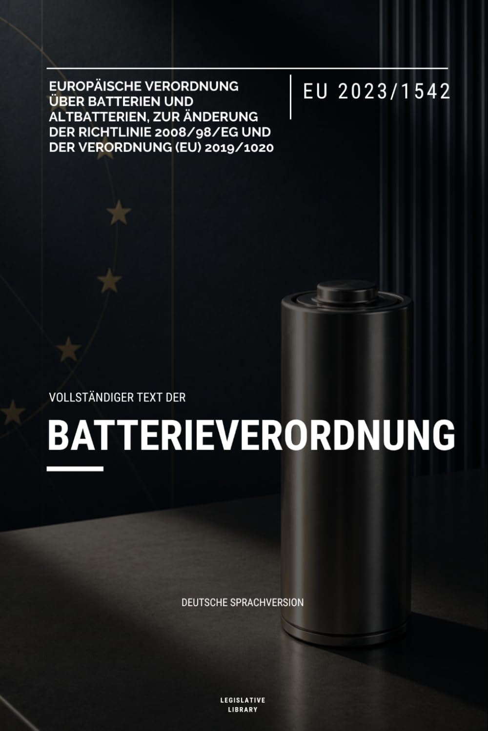 EU-Verordnung über Batterien und Altbatterien (EU 2023/1542): Vollständiger Text der EU-Verordnung über Batterien und Altbatterien sowie zur Änderung damit verbundener Rechtsakte (German Edition) baixar livro de graça