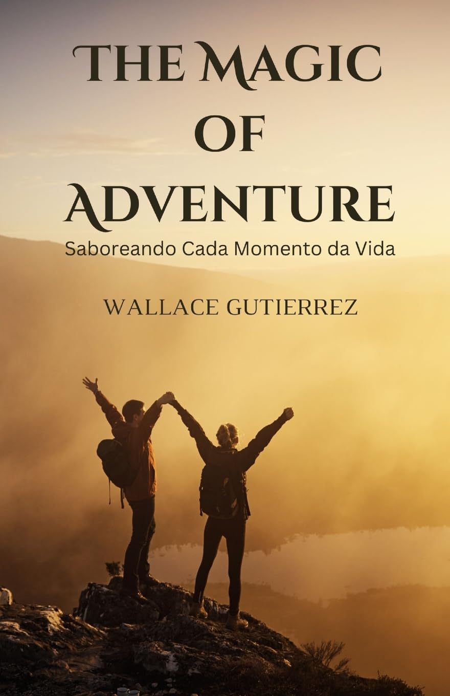 ler totalmente The Magic of Adventure: Saboreando Cada Momento da Vida