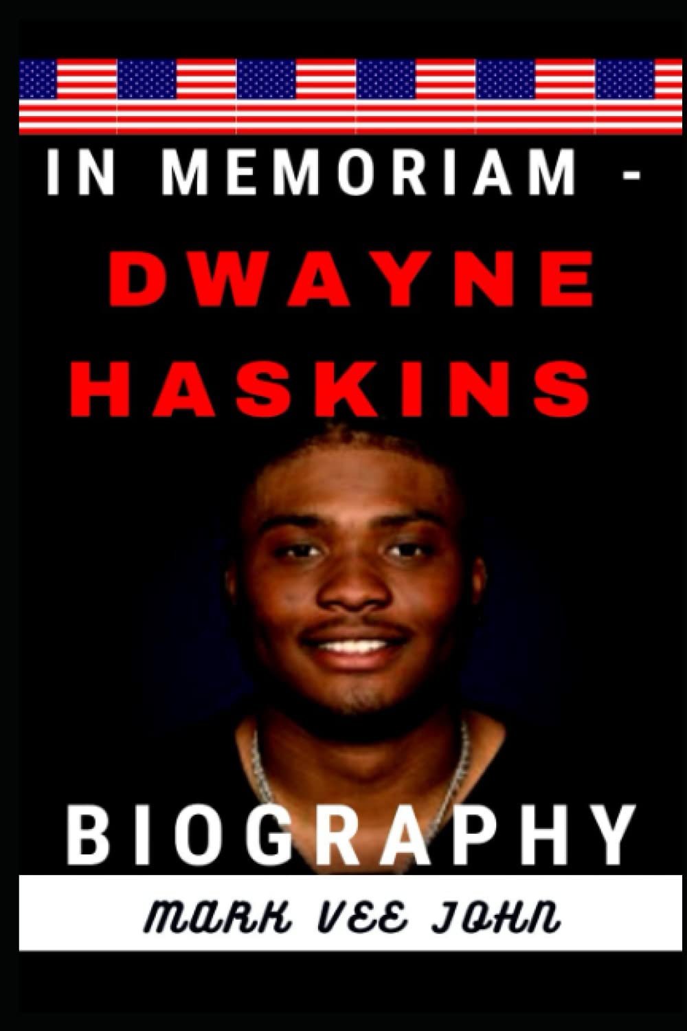 IN MEMORIAM - DWAYNE HASKINS BIOGRAPHY: An In-Depth Look at The Life and Times of the Young Legend Who Played Quarterback in The National Football League (NFL) For Three Seasons baixar livro de graça