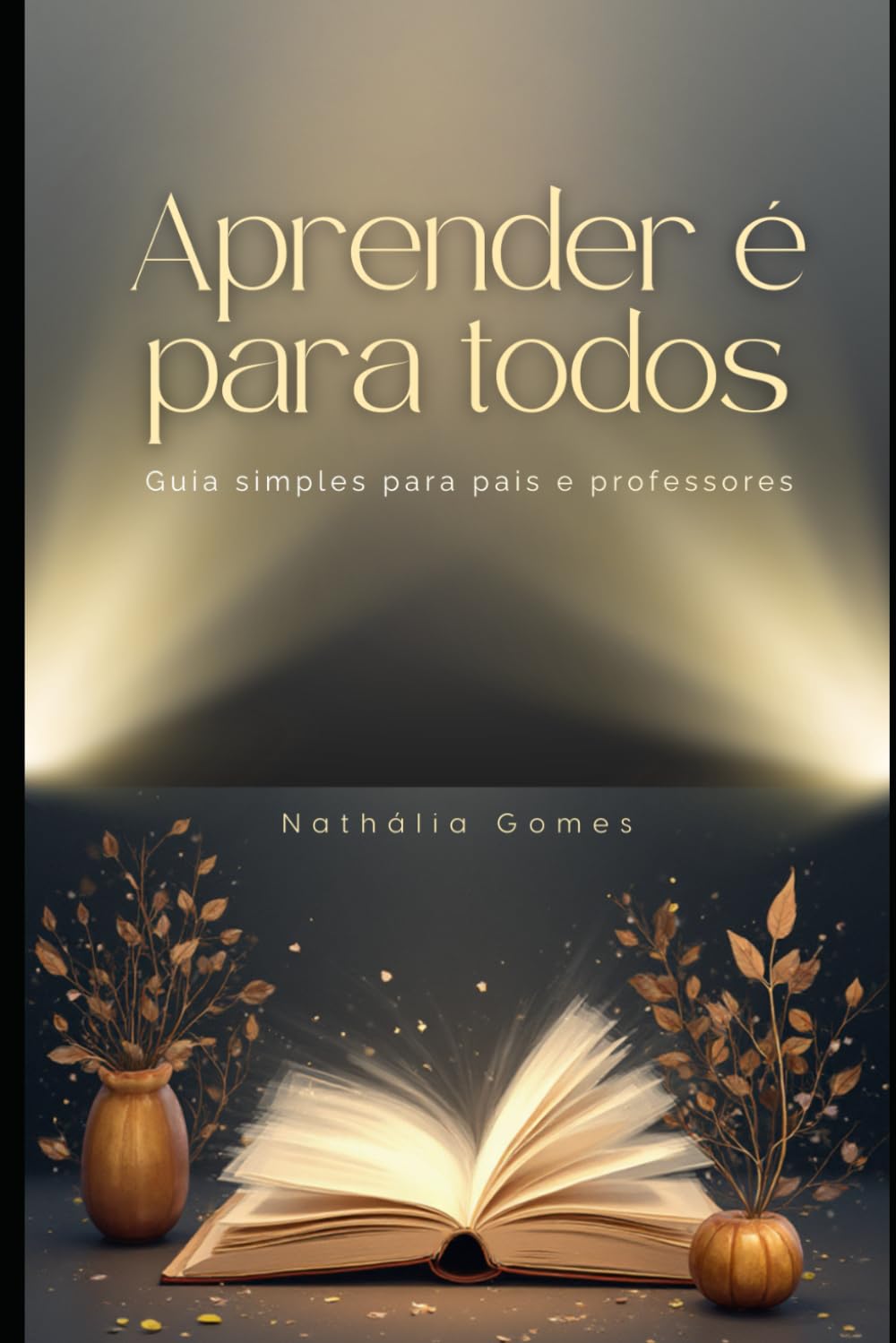 capítulo por capítulo baixar Aprender é para todos- Guia simples para pais e professores: Conceitos práticos, estratégias e orientações baseadas na neurociência e na educação inclusiva (Portuguese Edition)
