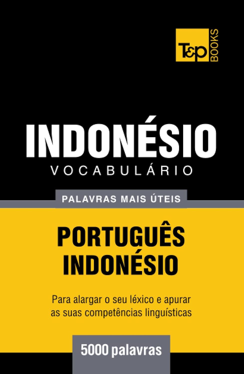 Vocabulário Português-Indonésio - 5000 palavras mais úteis (European Portuguese Collection) (Portuguese Edition) baixar livro de graça