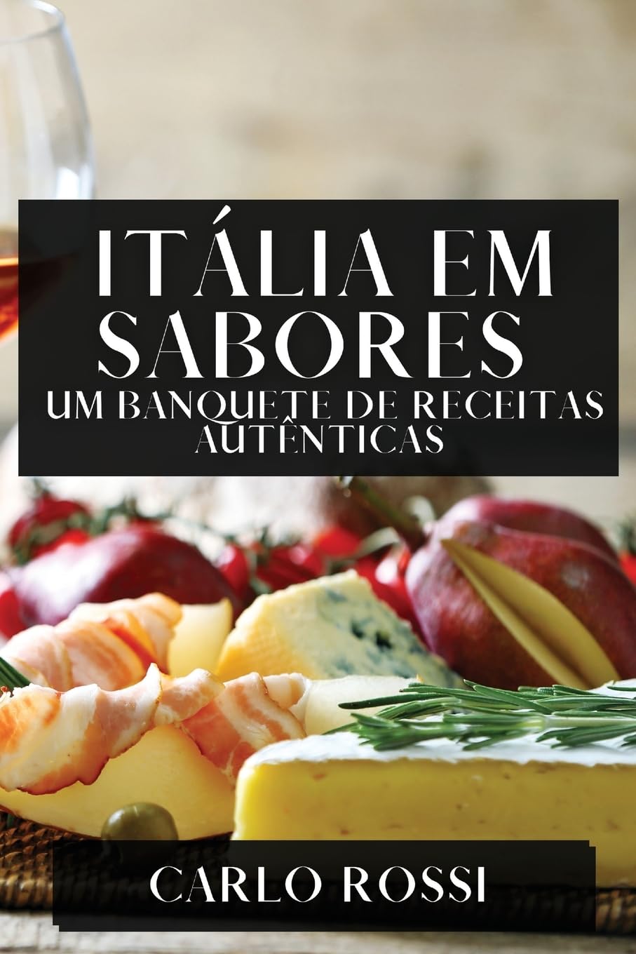 ler totalmente Itália em Sabores: Um Banquete de Receitas Autênticas