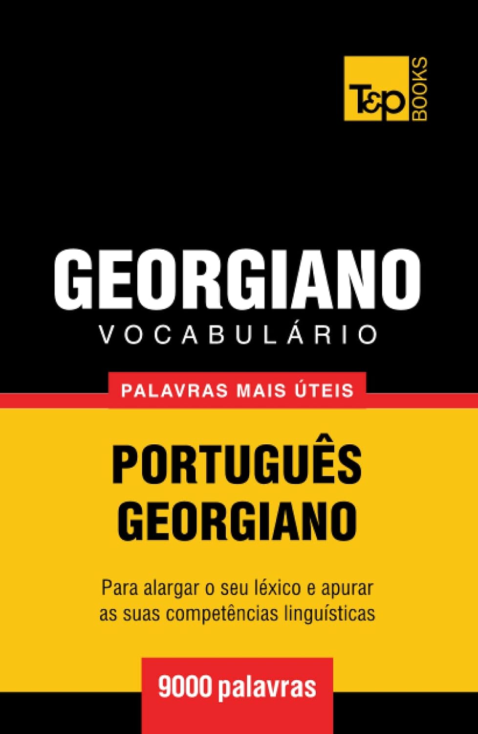 Vocabulário Português-Georgiano - 9000 palavras mais úteis (European Portuguese Collection) (Portuguese Edition) baixar livro de graça