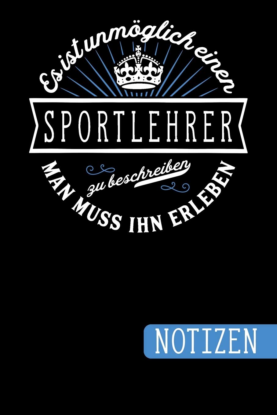 capítulo por capítulo baixar Es ist unmöglich einen Sportlehrer zu beschreiben - Man muss ihn erleben: Sportlehrer Geschenk: blanko Notizbuch - Journal - To Do Liste für... viel Platz für Notizen - Tolle Geschenkidee