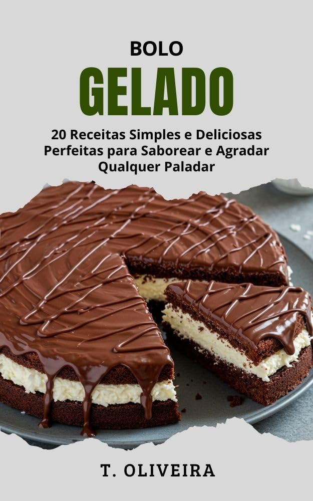 Bolo Gelado: 20 Receitas Simples e Deliciosas Perfeitas para Saborear e Agradar Qualquer Paladar baixar livro de graça