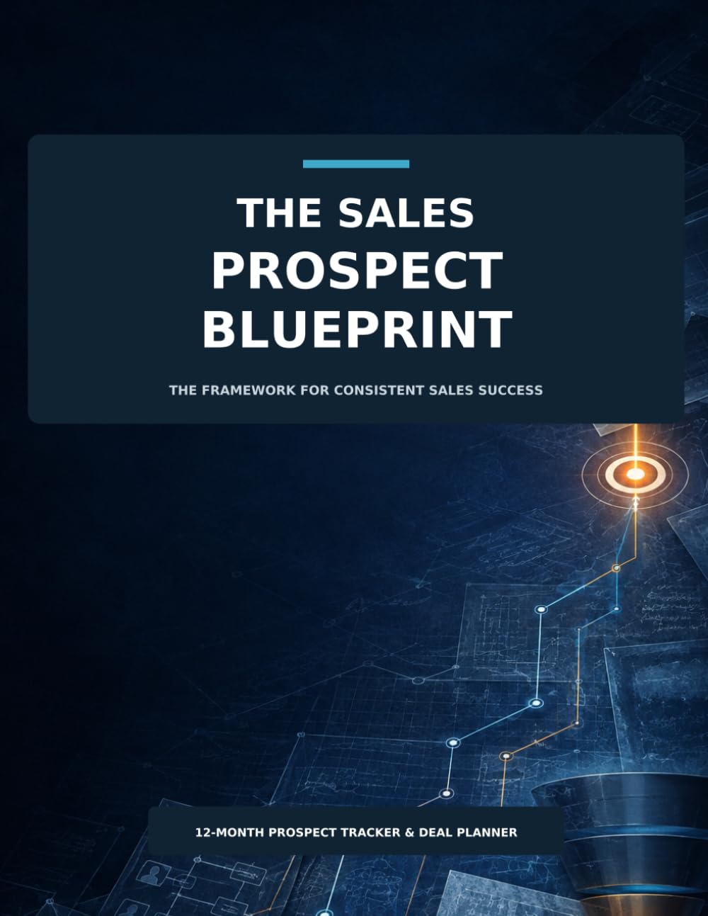 The Sales Prospect Blueprint: The Framework for Consistent Sales Success baixar livro de graça