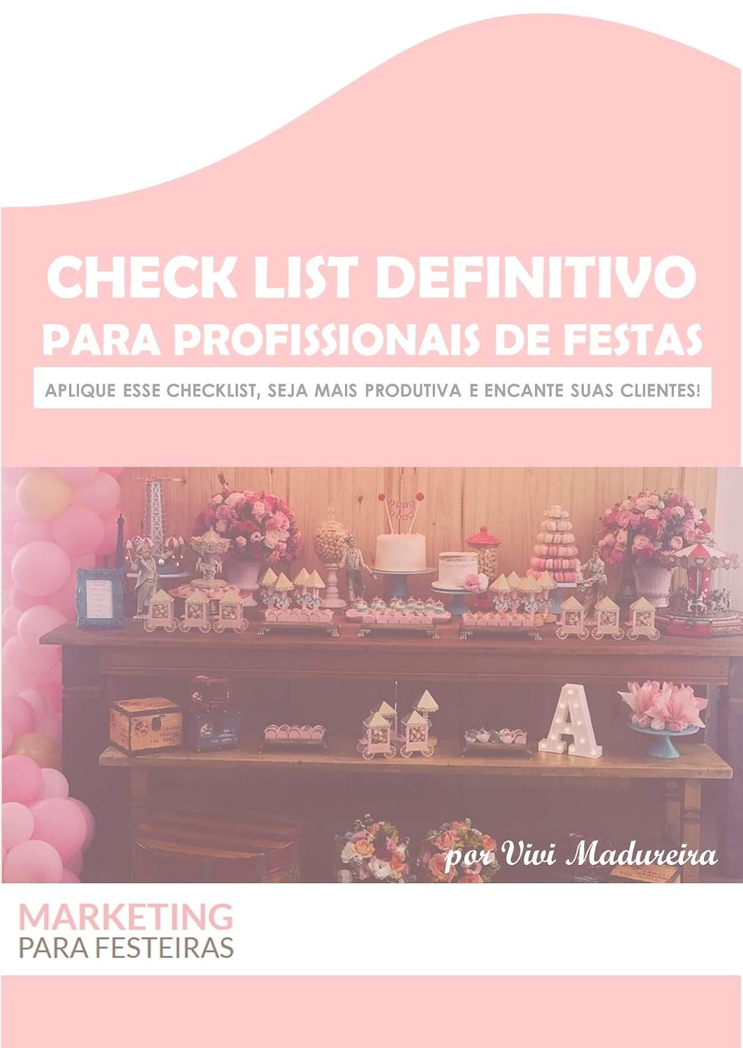 ler totalmente Checklist essencial para profissionais de festas: Aplique esse checklist, seja mais produtiva e encante suas clientes!