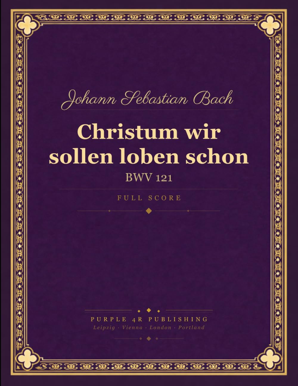 ler totalmente Bach: Christum wir sollen loben schon, BWV 121 - Full Score (Christmas Chorale Cantata)