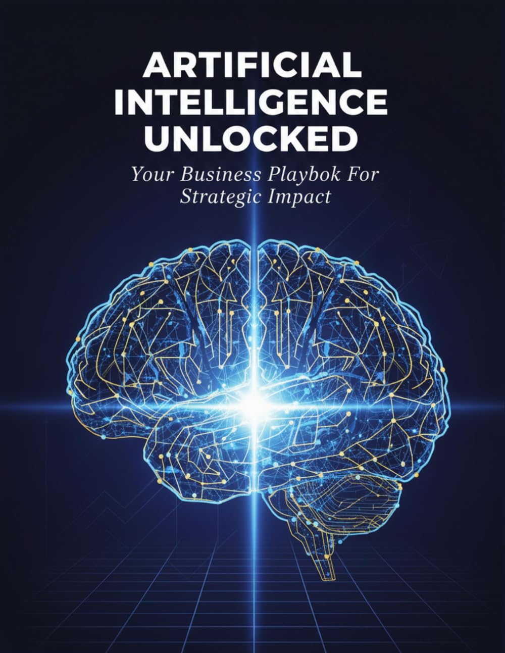 Artificial Intelligence Unlocked: Your Business Playbook For Strategic Impact baixar livro de graça