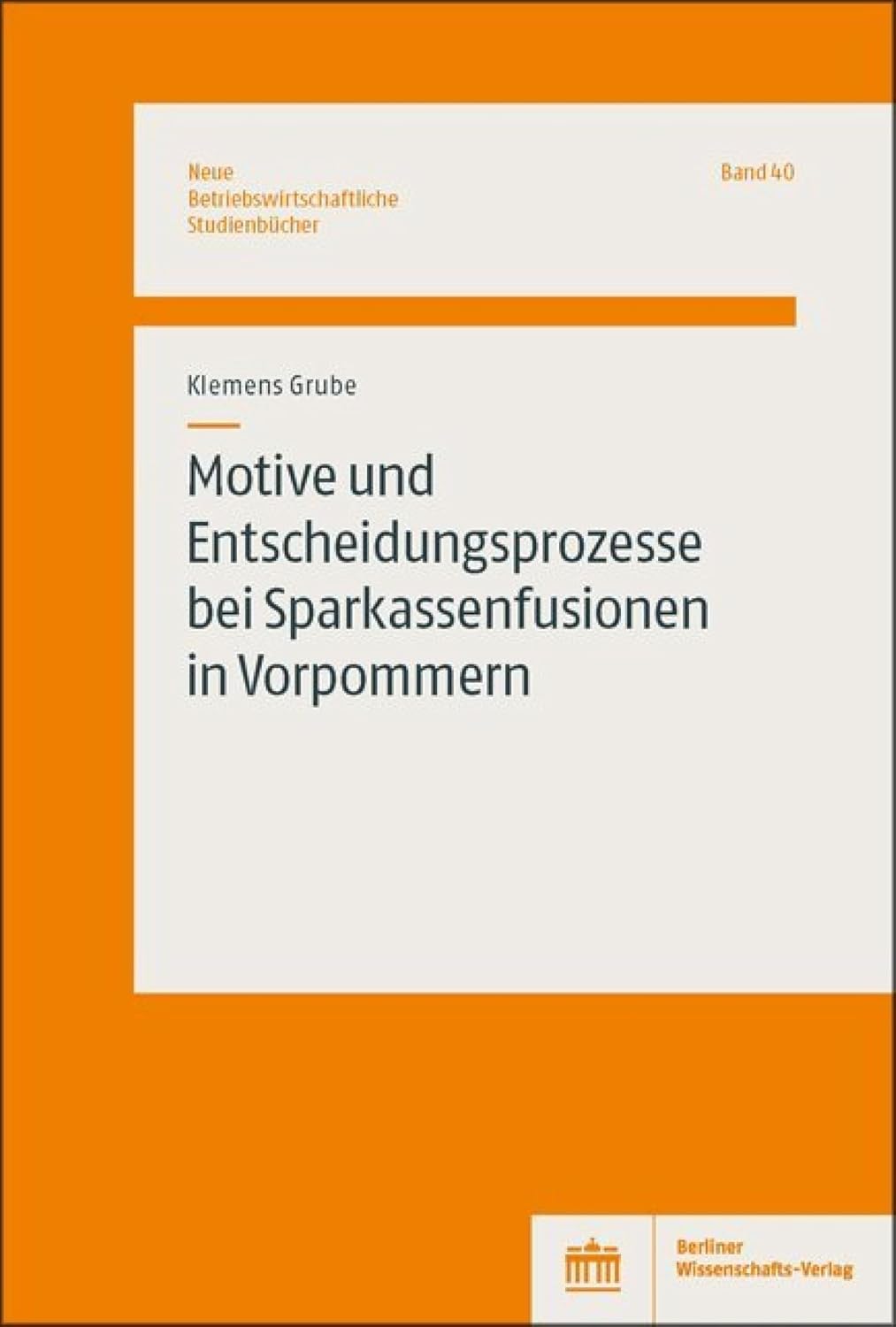 capítulo por capítulo baixar Motive und Entscheidungsprozesse bei Sparkassenfusionen in Vorpommern (Neue Betriebswirtschaftliche Studienbücher 40) (German Edition)