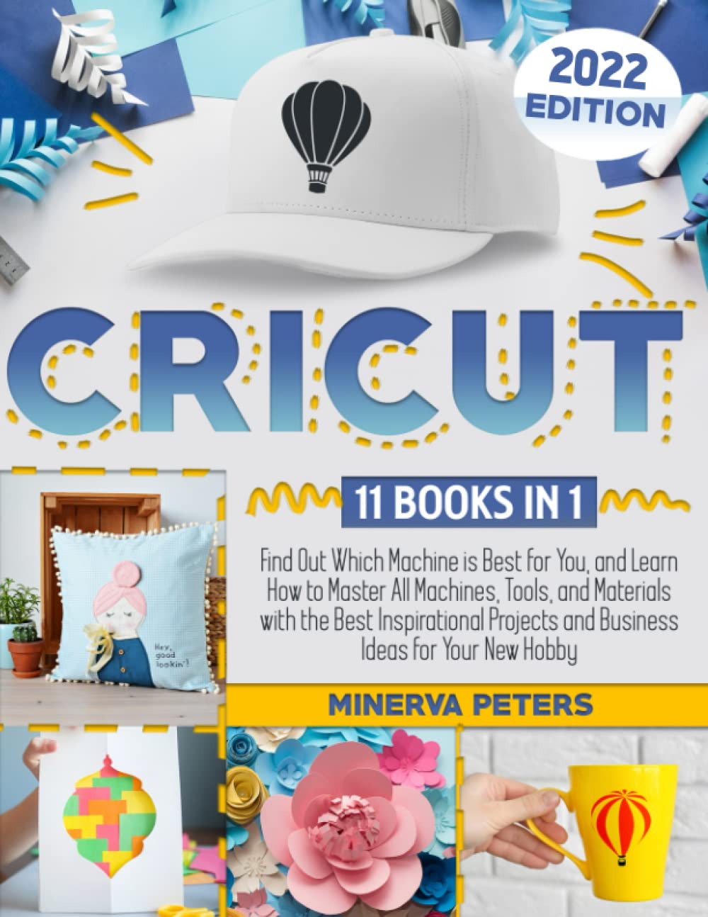 CRICUT: 11 Books in 1: Find Out Which Machine is Best for You, and Learn How to Master All Machines, Tools, and Materials with the Best Inspirational Projects and Business Ideas for Your New Hobby baixar o livro de graça