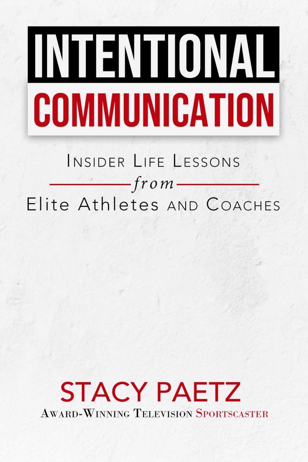 ler totalmente Intentional Communication: Insider Life Lessons from Elite Athletes and Coaches