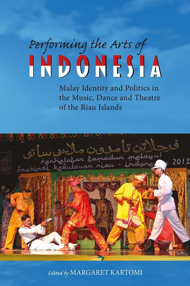 ler totalmente Performing the Arts of Indonesia: Malay Identity and Politics in the Music, Dance and Theatre of the Riau Islands: 68