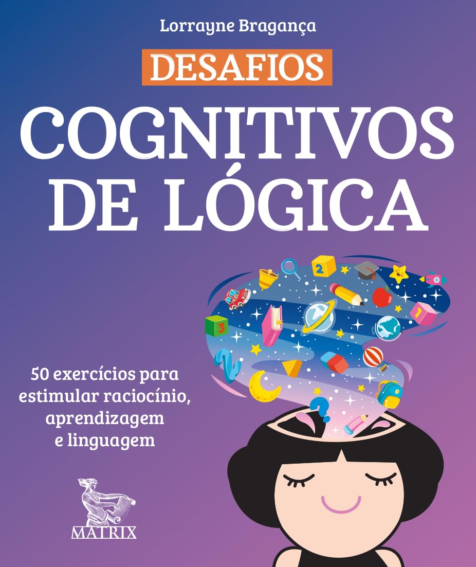 Desafios cognitivos de lógica: 50 exercícios para estimular raciocínio, aprendizagem e linguagem baixar livro de graça