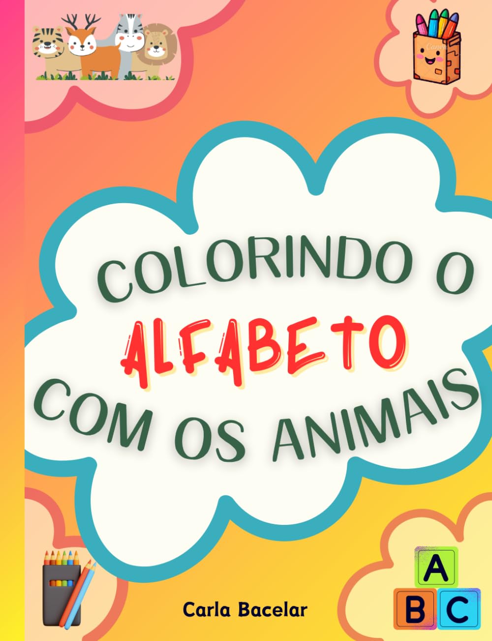 Colorindo o alfabeto com os animais (Portuguese Edition) baixar livro de graça