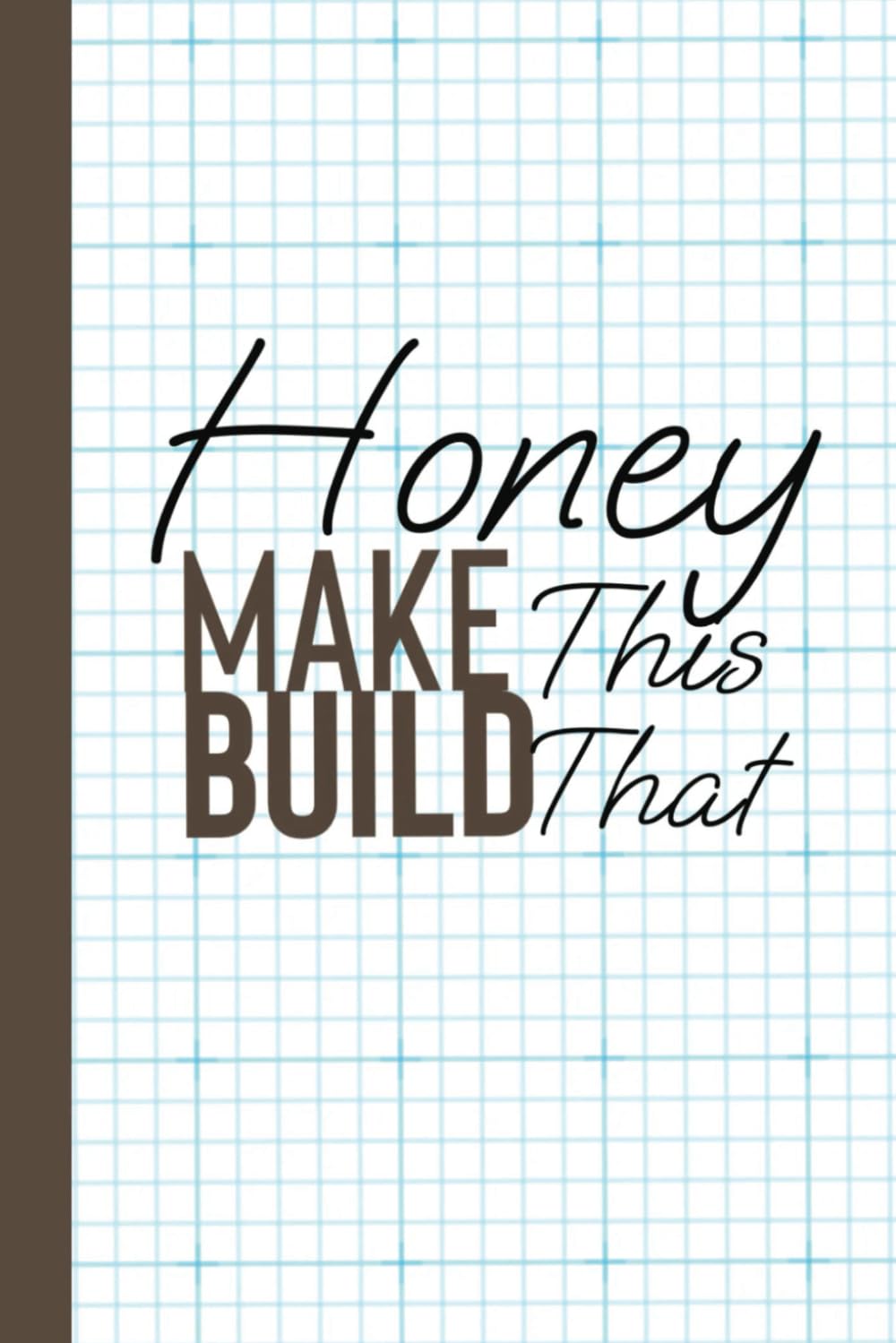capítulo por capítulo baixar Honey Make This Build That: Graph Journal For Building Plans, 4x4 graph paper notebook,6x9