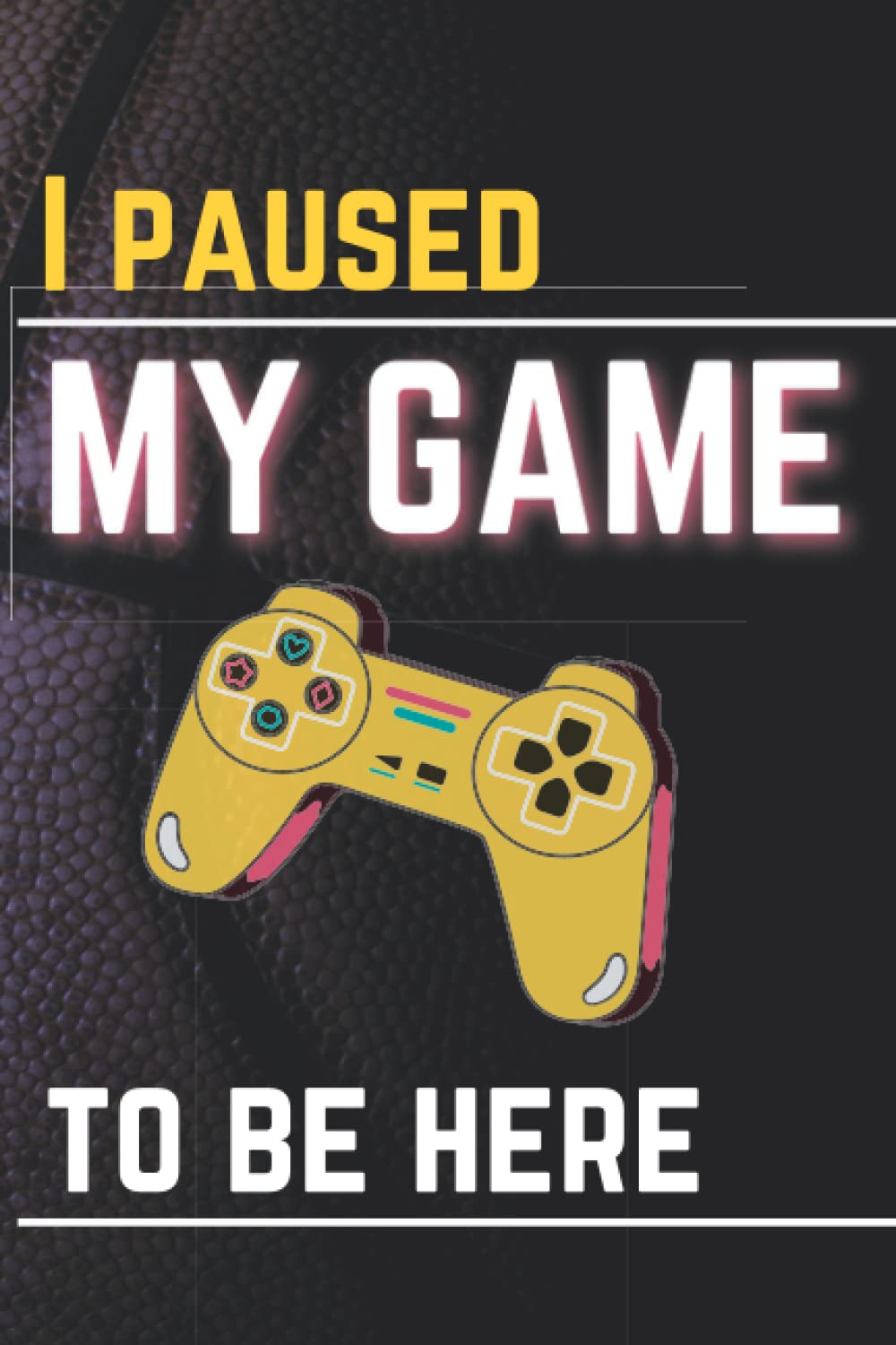 capítulo por capítulo baixar I Paused My Game To Be Here Notebook: A Novelty Dot-lined Notebook for Teens who Love Gaming and Video Games