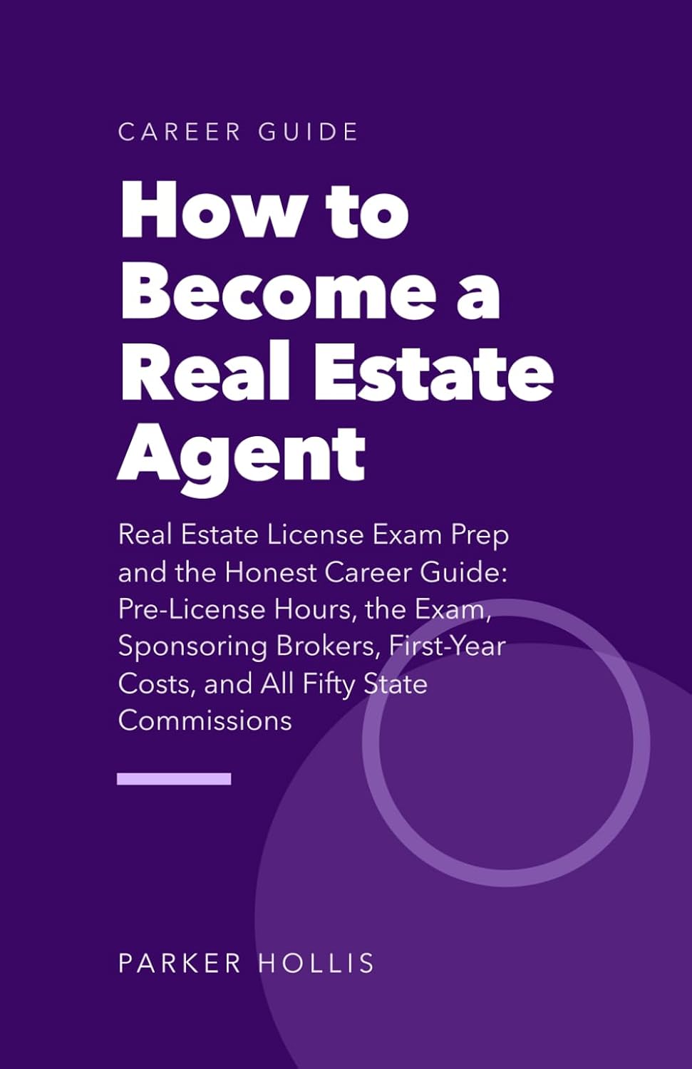 How to Become a Real Estate Agent: Real Estate License Exam Prep and the Honest Career Guide: Pre-License Hours, the Exam, Sponsoring Brokers, First-Year Costs, and All Fifty State Commissions baixar o livro de graça