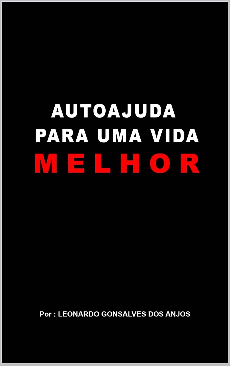 ler totalmente Autoajuda para uma Vida Melhor: Uma Vida Melhor