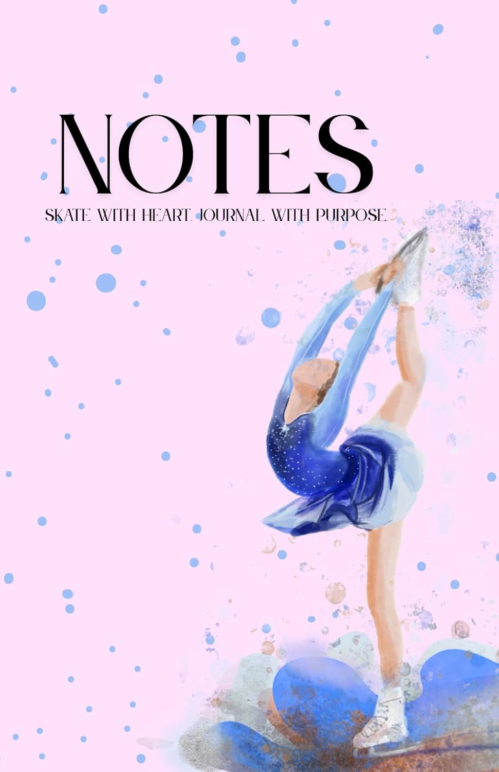 My Ice Skating Journal:: Track Practice, Set Intentions, Organize Drills, Monitor Progress, and Master Your Routine on Ice, all in a 5.5 x 8.5in notebook ! baixar livro de graça