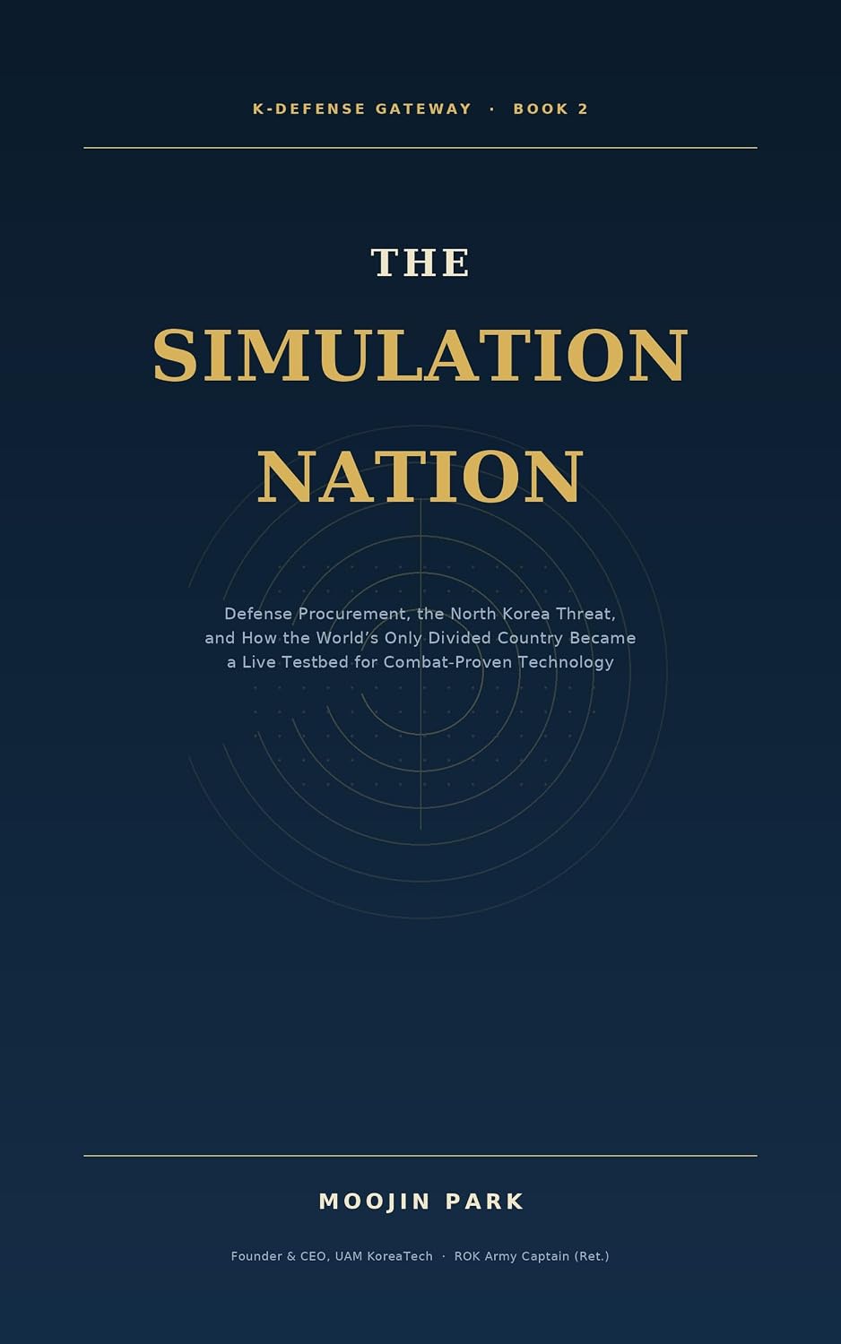 capítulo por capítulo baixar The Simulation Nation: Defense Procurement, the North Korea Threat, and How the World's Only Divided Country Became a Live Testbed for Combat-Proven Technology... (K-Defense Gateway Book 2) (English Edition)