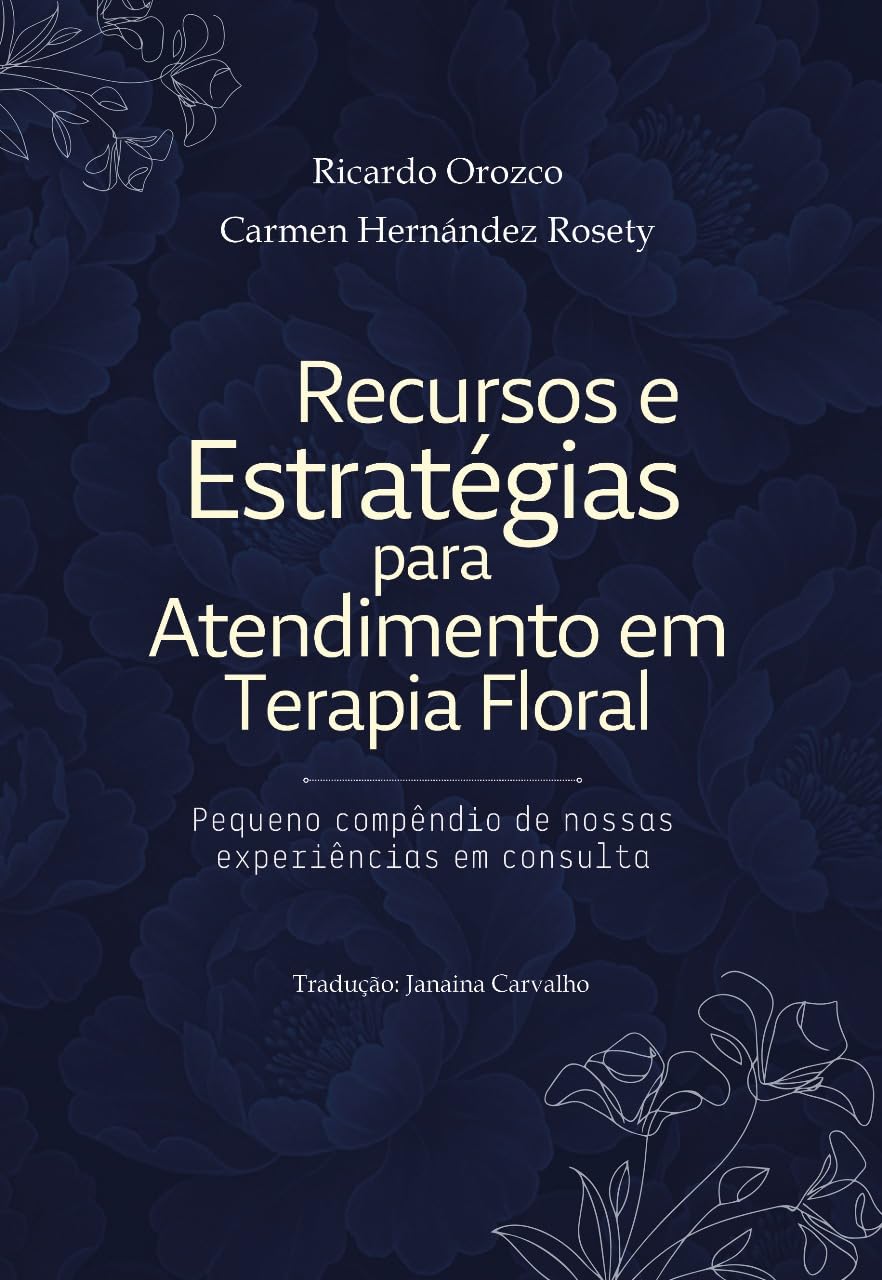 Recursos e Estratégias para Atendimento em Terapia Floral: Pequeno compêndio de nossas experiências em consulta baixar o livro de graça