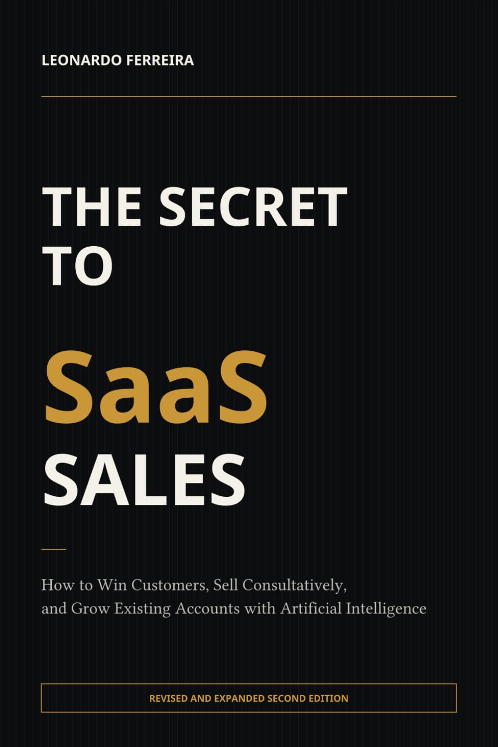 ler totalmente The Secret to SaaS Sales: How to Win Customers, Sell Consultatively, and Grow Existing Accounts with Artificial Intelligence
