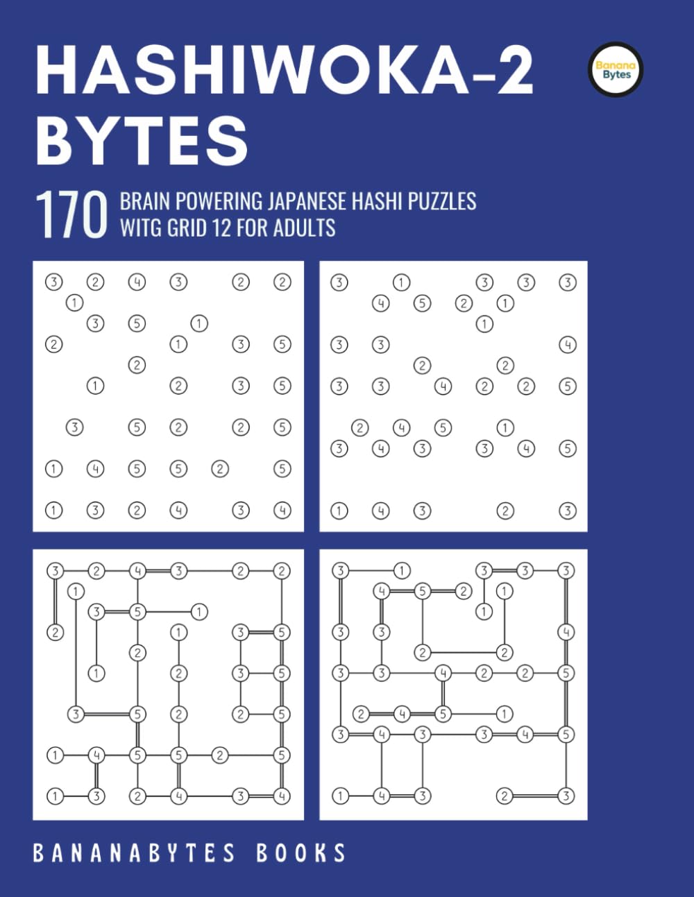 capítulo por capítulo baixar Hashiwoka-2 Bytes: 170 Japanese Hashiwokakero Puzzles for Intellectual Adults with Grid Size 12, Book 2
