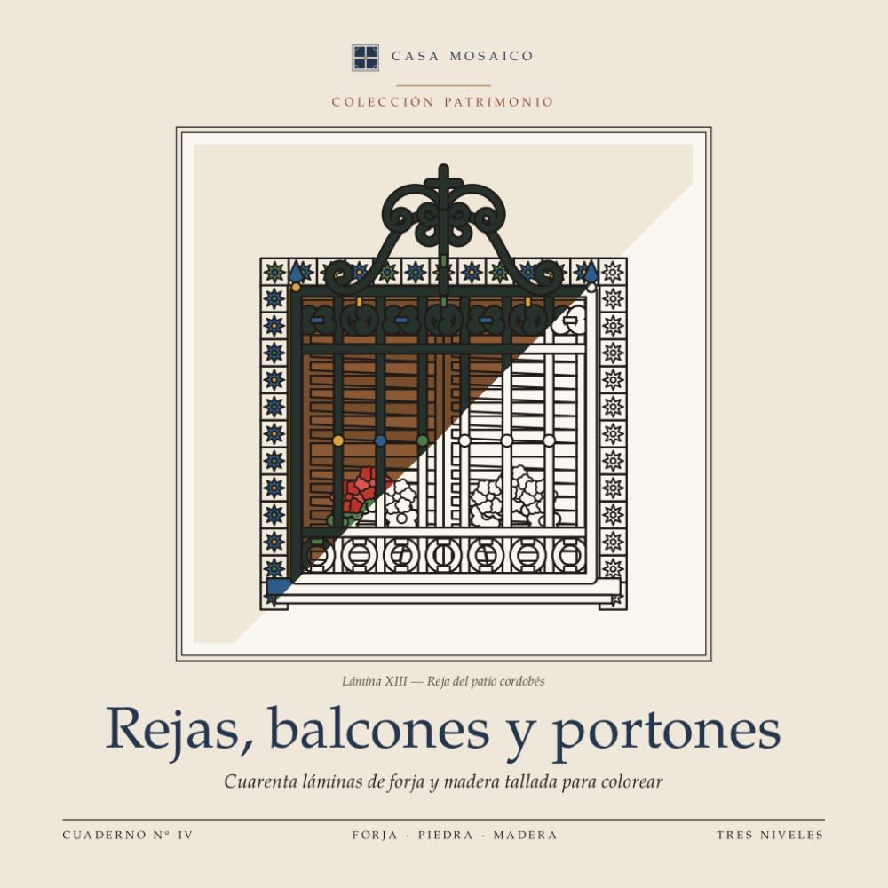 Rejas, balcones y portones: Cuarenta láminas de forja y madera tallada para colorear (Casa Mosaico · Colección Patrimonio) (Spanish Edition) baixar o livro de graça