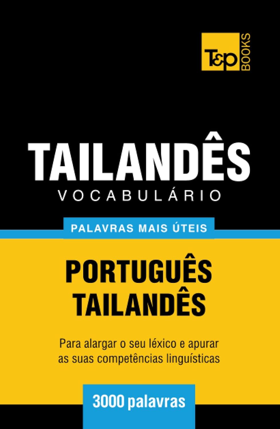 ler totalmente Vocabulário Português-Tailandês - 3000 palavras mais úteis (European Portuguese Collection) (Portuguese Edition)