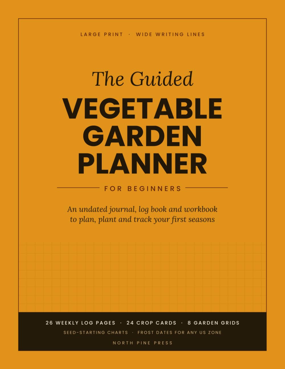 ler totalmente The Guided Vegetable Garden Planner for Beginners: An Undated Gardening Journal, Log Book and Workbook to Plan, Plant and Track Your First Seasons —... and Frost Dates for Any US Growing Zone