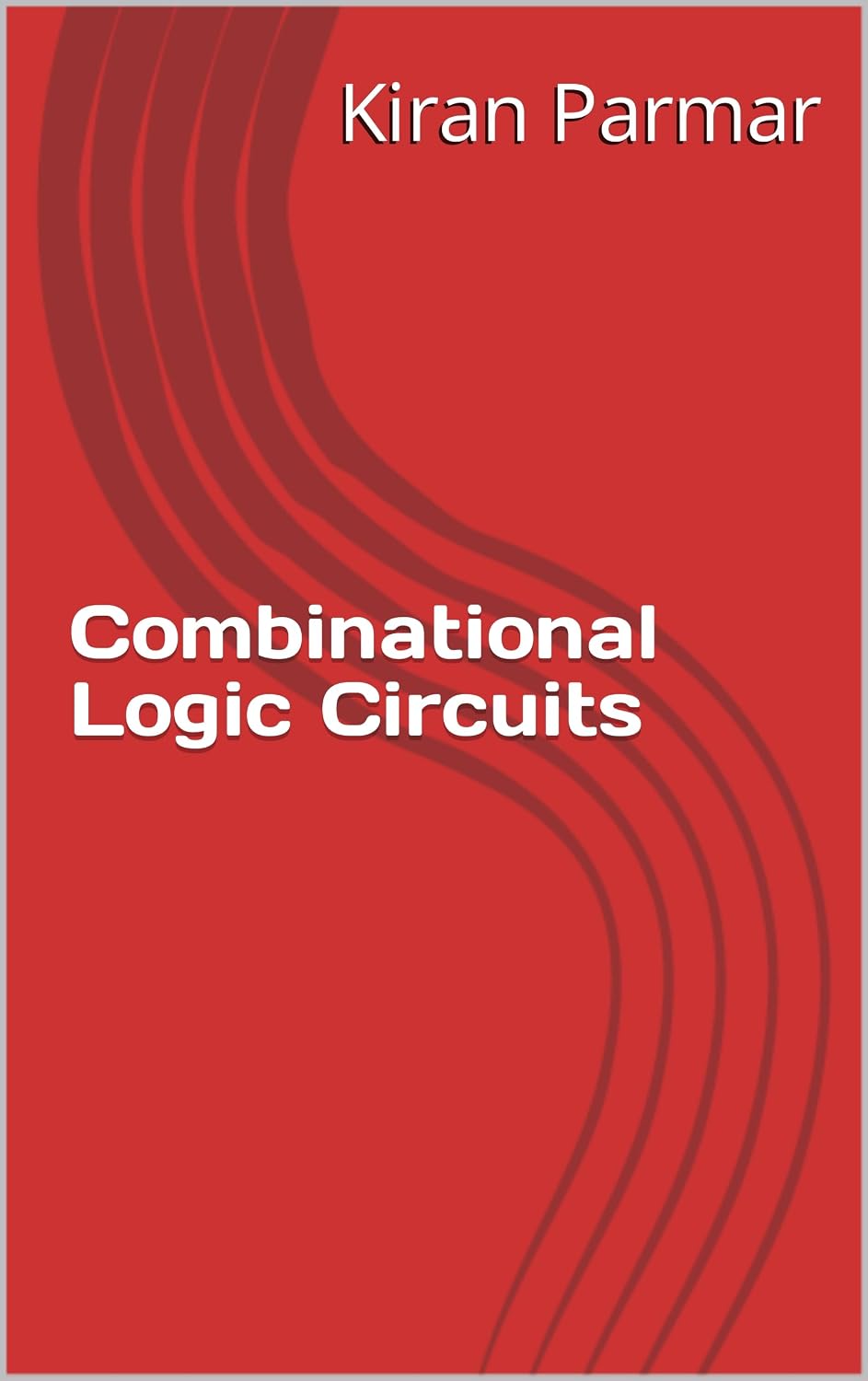 ler totalmente Combinational Logic Circuits (Digital Electronics Book 4) (English Edition)