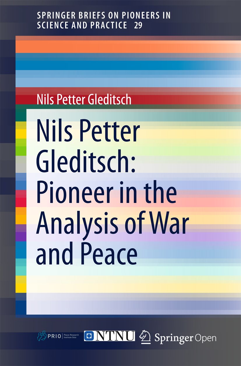 ler totalmente Nils Petter Gleditsch: Pioneer in the Analysis of War and Peace (SpringerBriefs on Pioneers in Science and Practice Book 29) (English Edition)