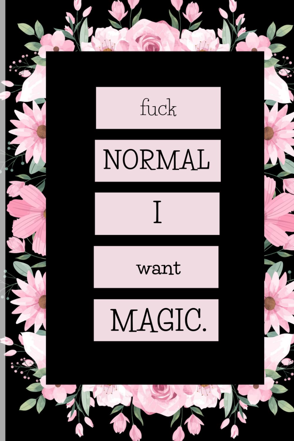 Fuck Normal, I Want Magic.: Funny Statement Notebook: A humorous blank ruled book for note-taking, doodling and journaling in the home or office... a typical fun quote for a co-worker or friend baixar livro de graça