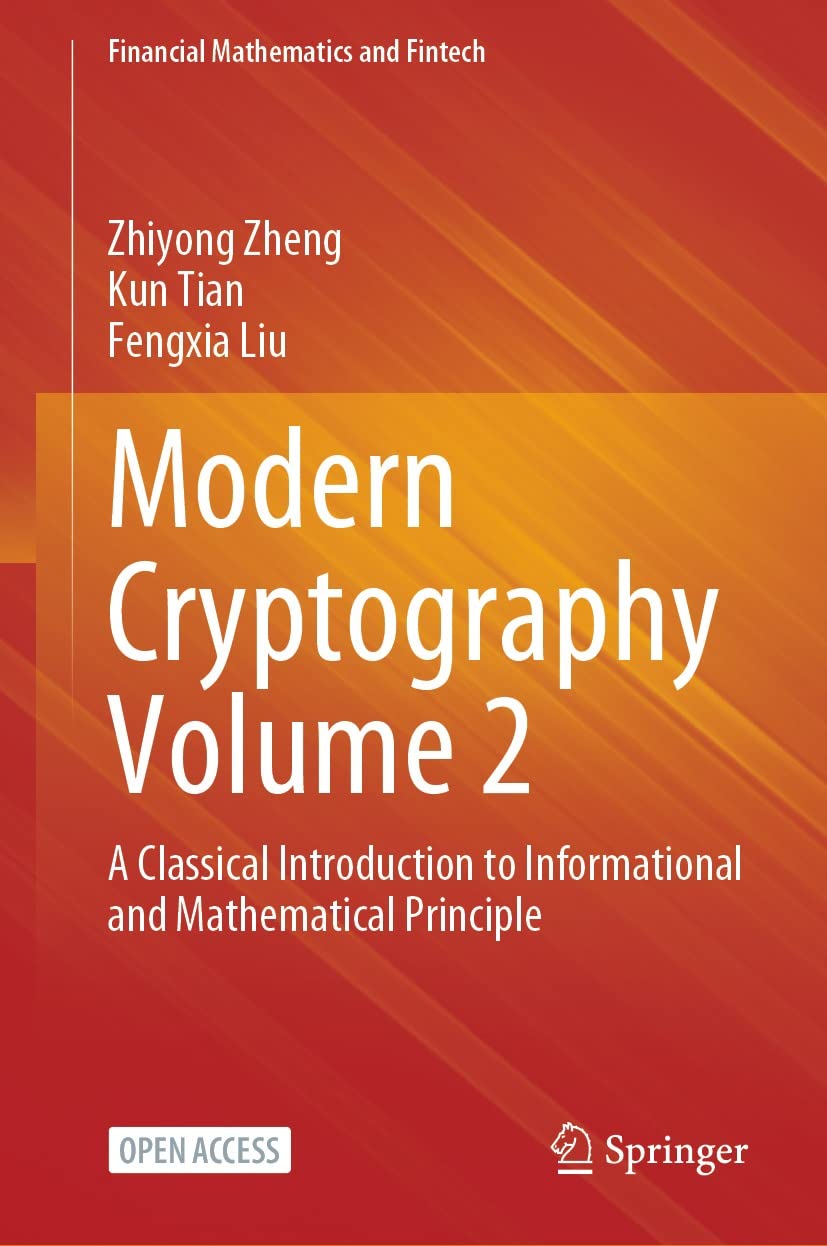 capítulo por capítulo baixar Modern Cryptography Volume 2: A Classical Introduction to Informational and Mathematical Principle (Financial Mathematics and Fintech) (English Edition)