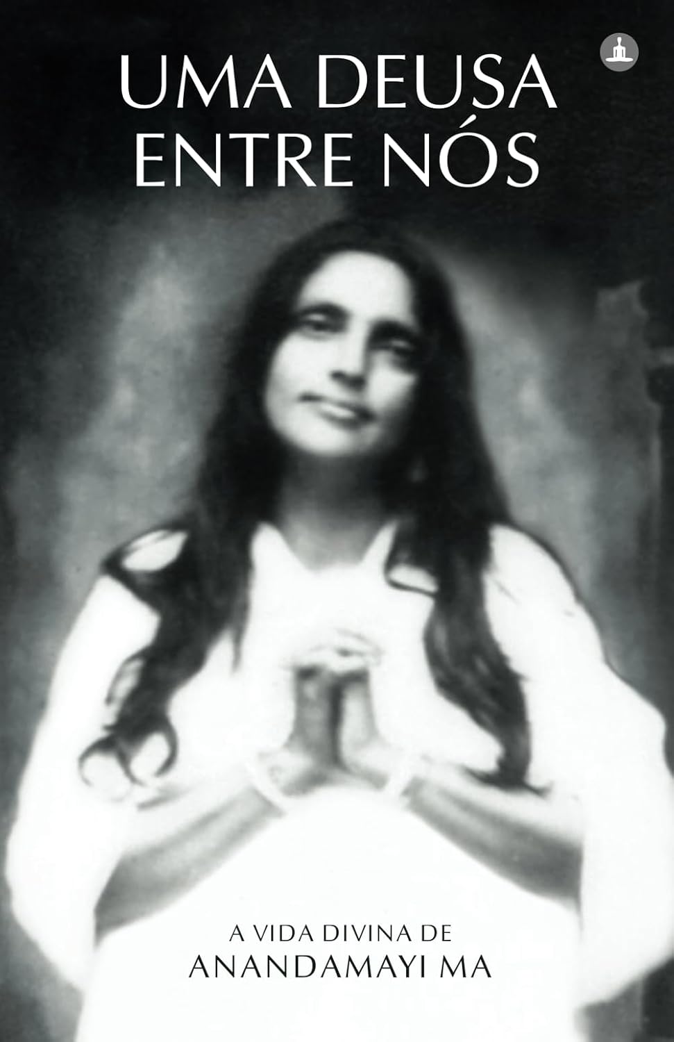 ler totalmente Uma Deusa Entre Nós - A Goddess Among Us In Portuguese: A Vida Divina De Anandamayi Ma (Portuguese Edition)