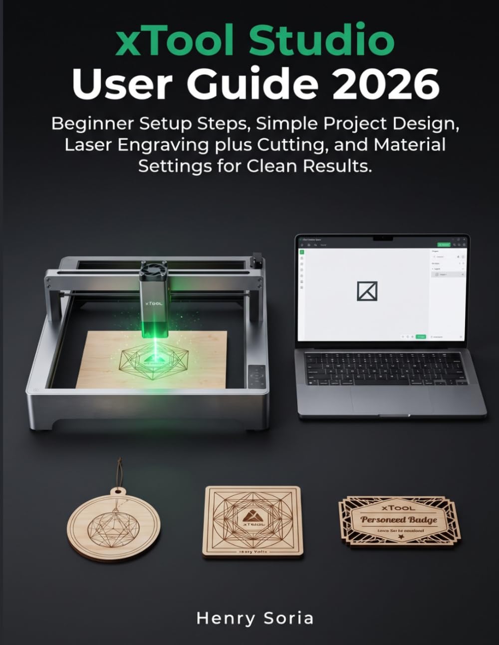capítulo por capítulo baixar xTool Studio User Guide 2026: Beginner Setup Steps, Simple Project Design, Laser Engraving plus Cutting, and Material Settings for Clean Results