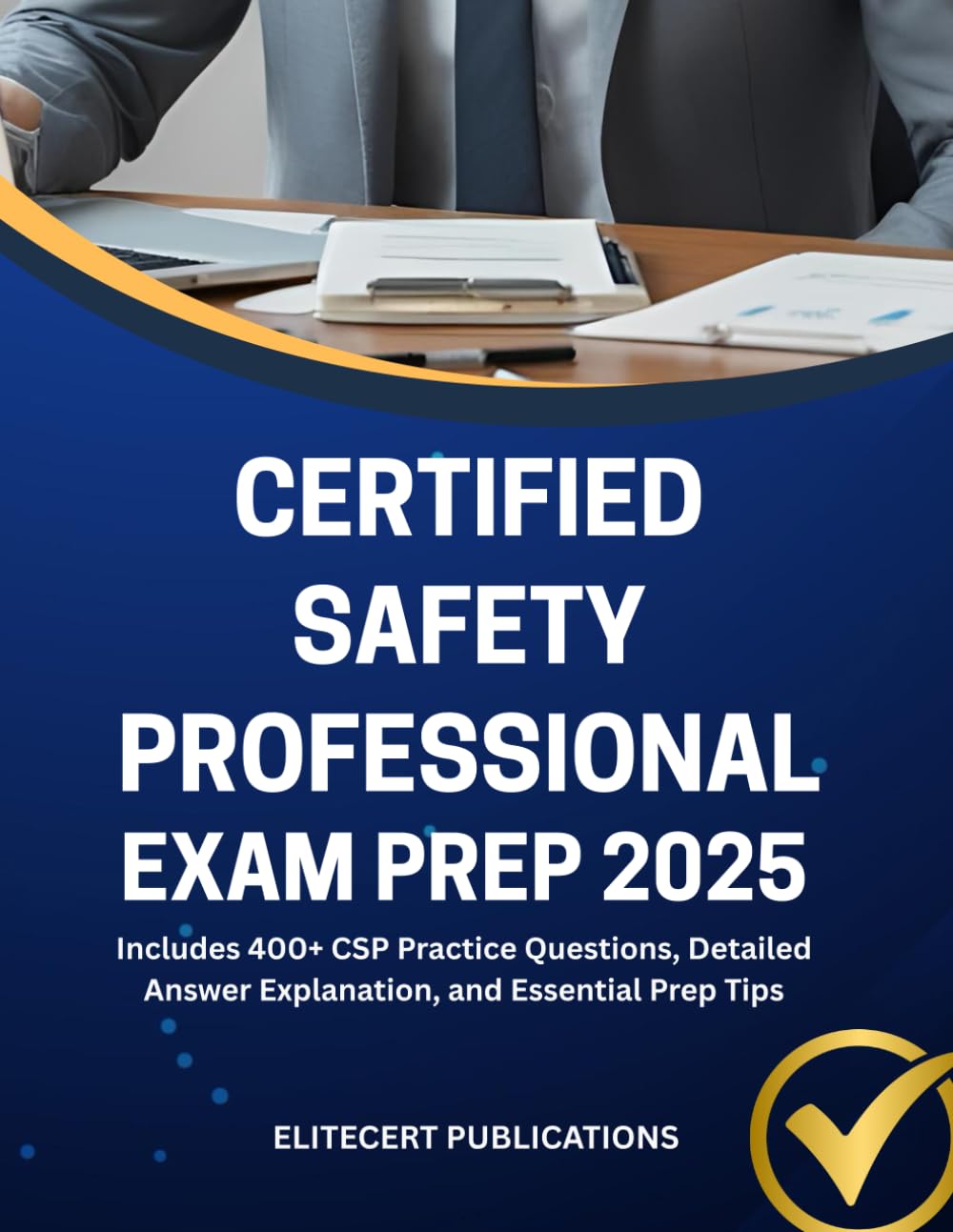 ler totalmente CERTIFIED SAFETY PROFESSIONAL EXAM PREP 2025: Includes 400+ CSP Practice Questions, Detailed Answer Explanation, and Essential Prep Tips